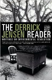 Book cover The Derrick Jensen Reader: Writings on Environmental Revolution.