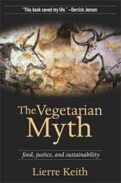 Book cover The Vegetarian Myth: Food, Justice, and Sustainability.